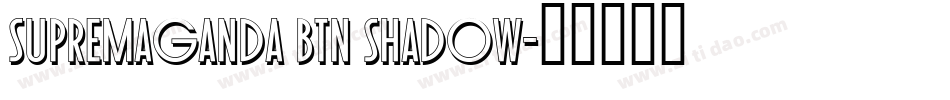 Supremaganda BTN Shadow字体转换
